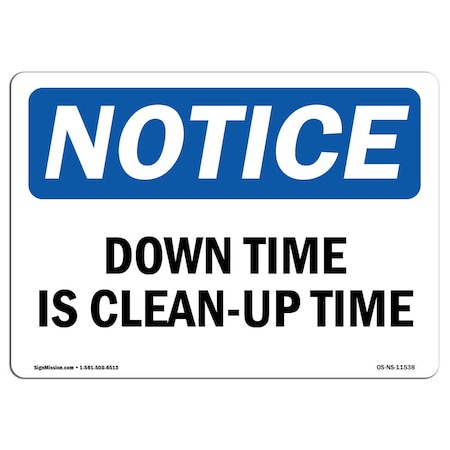 Signmission OSHA Notice, 3.5" Height, Down Time Is Clean-Up Time Sign, 5" X 3.5", Landscape OS-NS-D-35-L-11538